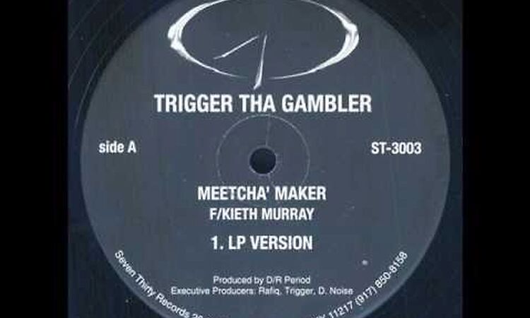 Trigga Tha Gambler - Meetcha' Maker (Feat. Keith Murray) (1997)