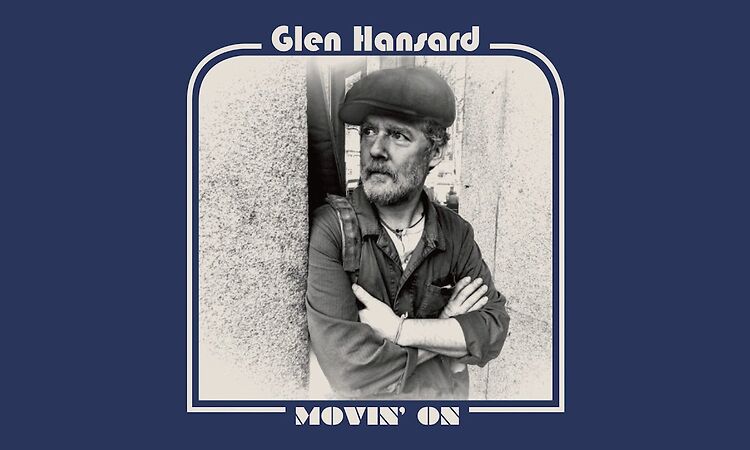 Glen Hansard - "Movin' On" (Full Album Stream)