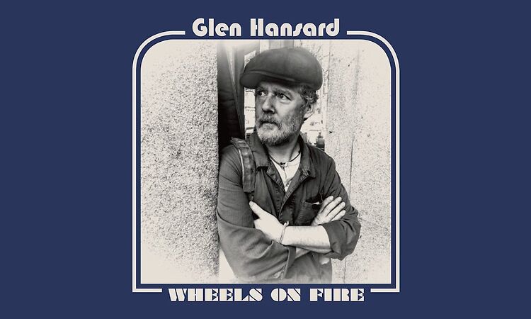 Glen Hansard - "Wheels on Fire" (Full Album Stream)