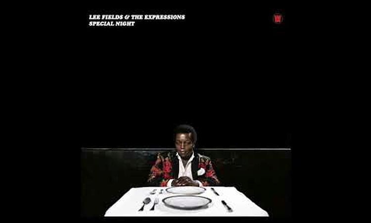 Lee Fields & The Expressions - Special Night - Full Album Stream