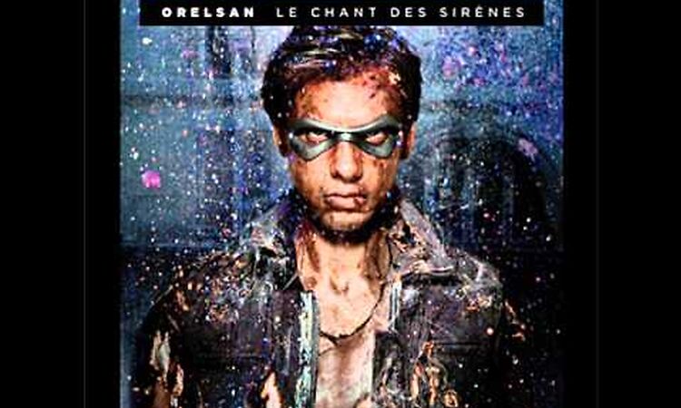 OrelSan [ Le Chant des Sirènes ] - Le Chant des Sirènes