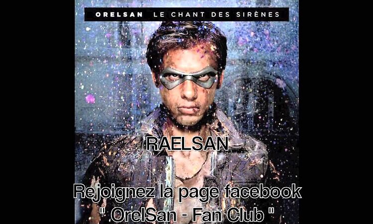 OrelSan - RaelSan (Album : Le Chant des Sirènes) + Paroles