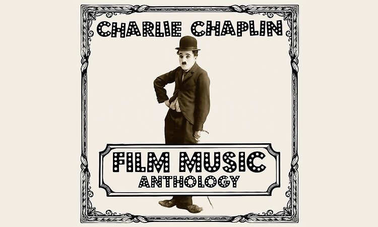 Charlie Chaplin Film Music Anthology - Full Double Album