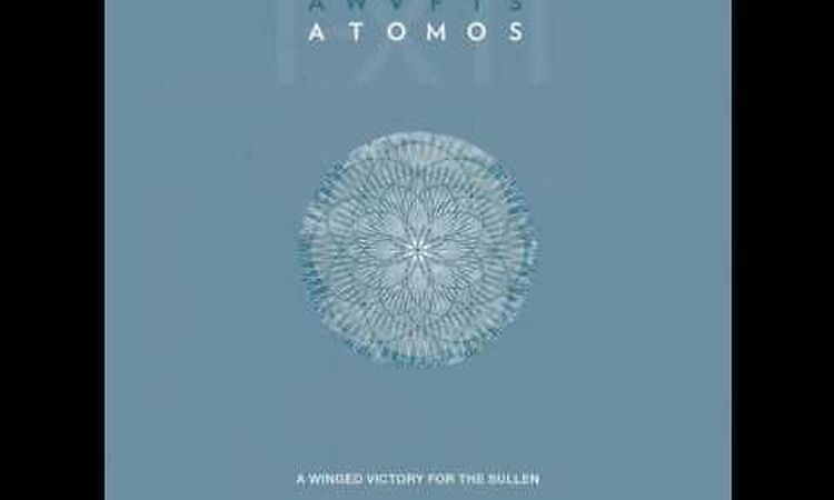 A Winged Victory for the Sullen - Atomos IX