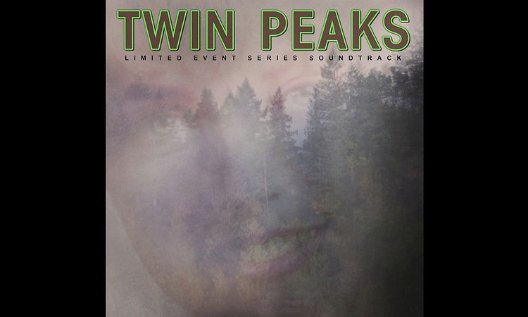 Twin Peaks: Limited Event Series Full Soundtrack (High Quality)