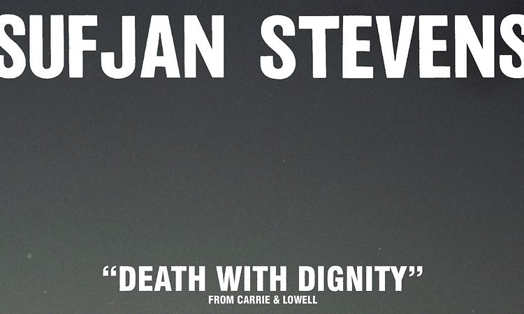 Sufjan Stevens, Death With Dignity (Official Audio)
