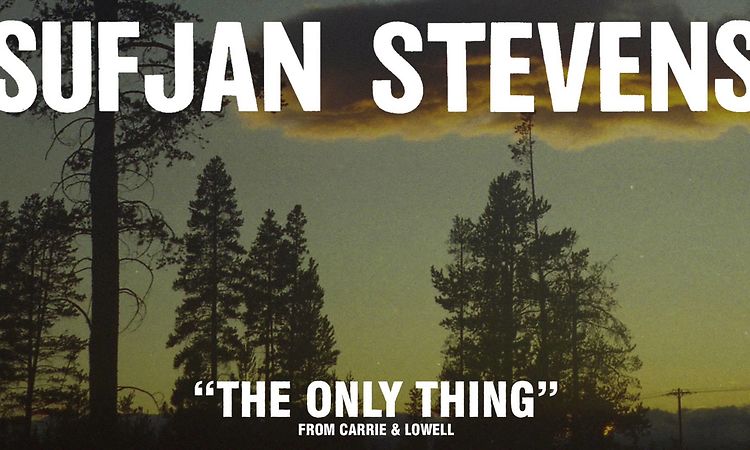 Sufjan Stevens, The Only Thing (Official Audio)