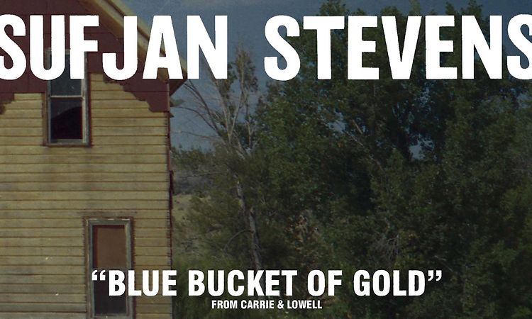 Sufjan Stevens, Blue Bucket Of Gold (Official Audio)