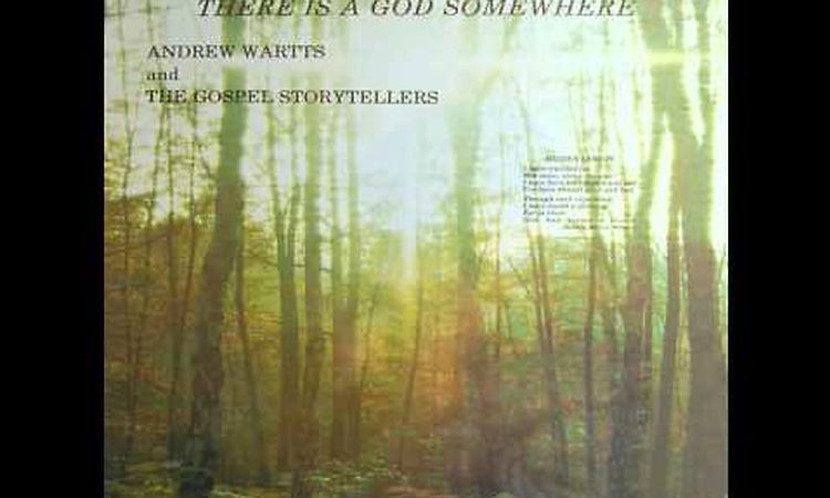 Andrew Wartts & the Gospel Storytellers - There Is A God Somewhere