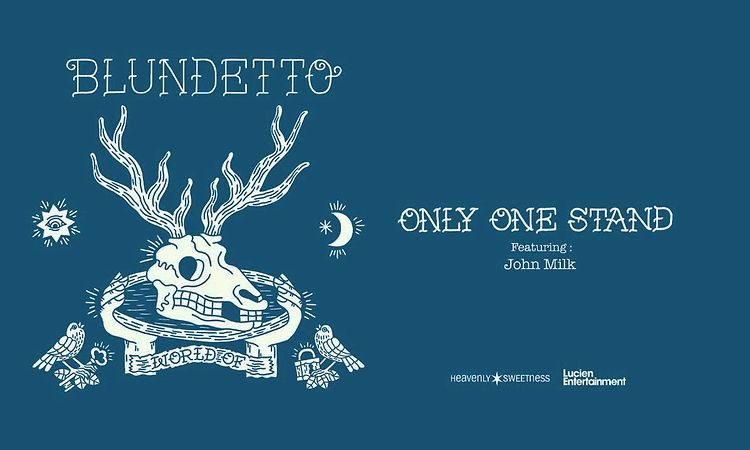 BLUNDETTO Only One Stand (from the new album World Of)