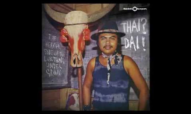 Various ‎– Thai! Dai! - The Heavier Side Of The Lukthung Underground 60s Music Compilation