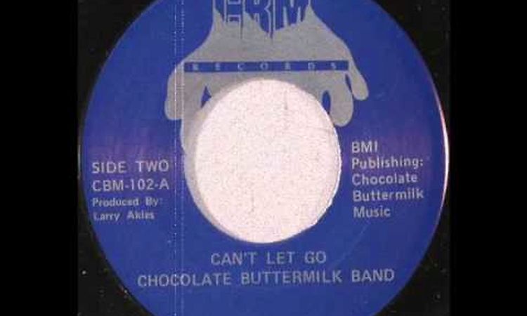 Chocolate Buttermilk Band - Can't Let Go