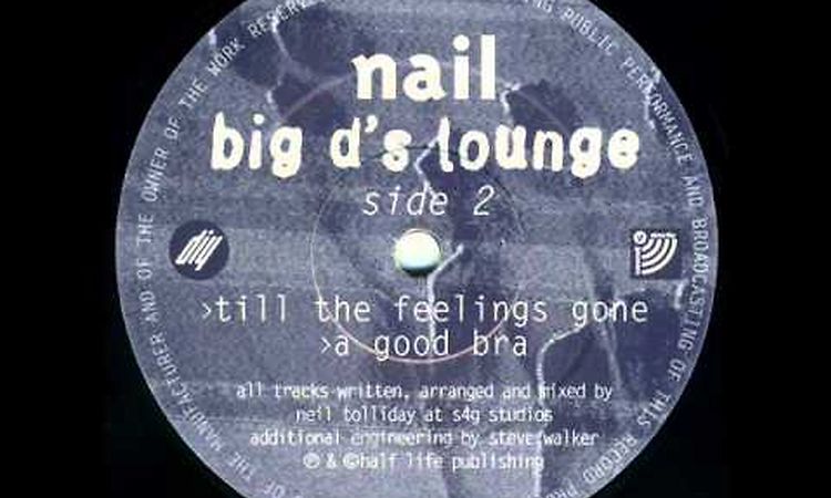 Nail - Big D's Lounge - Till the Feelings Gone