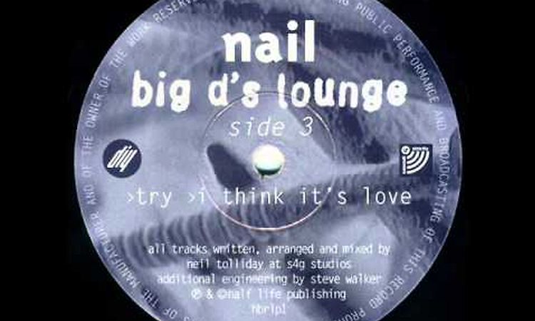 Nail - Big D's Lounge - I Think its Love