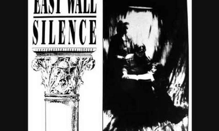 East Wall - Silence