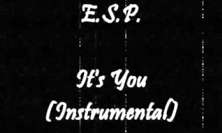 E.S.P. - It's You (Instrumental)