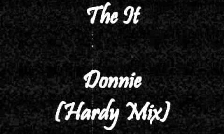 The It - Donnie (Hardy Mix)