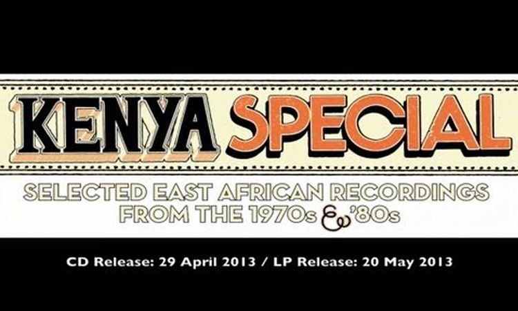 Kenya Special: Selected East African Recordings From The 1970s & '80s