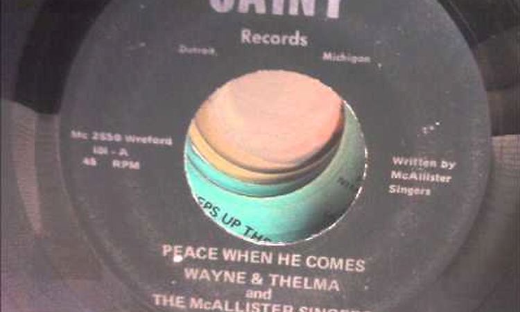 wayne & thelma and the mcallister singers -'peace when he comes' amazing detroit gospel 45 on saint!