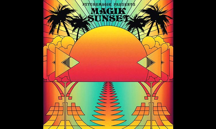 Psychemagik presents Magik Sunset Part One - Promo Mini Mix