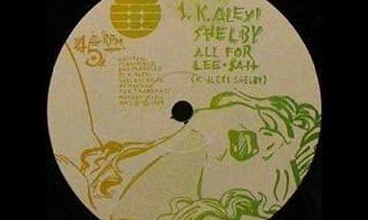 K. Alexi Shelby - All For Lee-Sah  1989