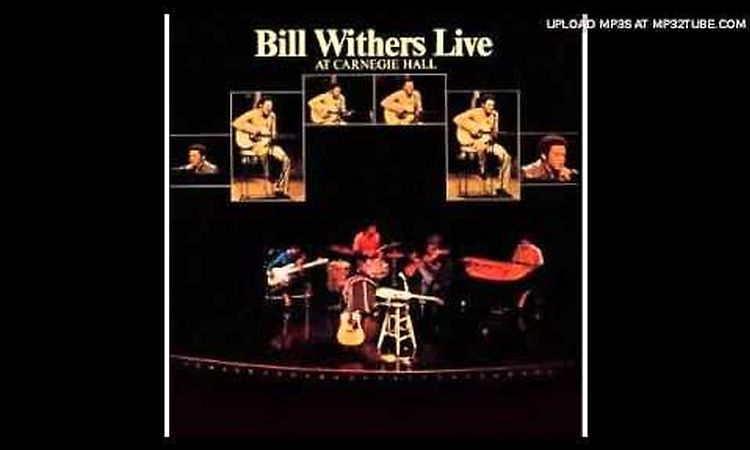 Bill Withers Live at Carnegie Hall - Use Me