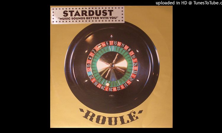 Stardust - Music Sounds Better With You