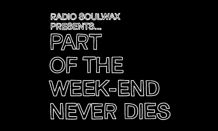 SOULWAX - Part Of The Weekend Never Dies