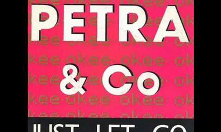 Petra & Co. - Just Let Go (Dub Version)