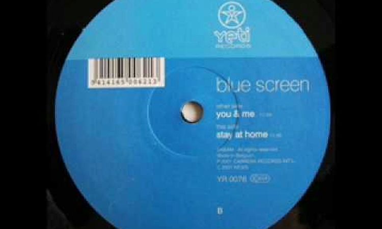 Blue Screen - You & Me