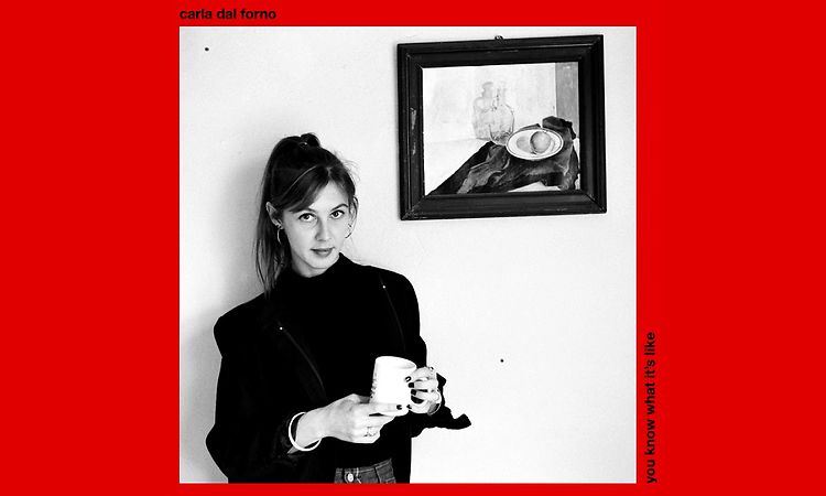 Carla dal Forno - You Know What It's Like (2016)