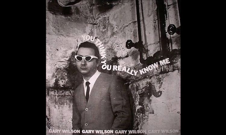 gary wilson - you think you really know me (full album)