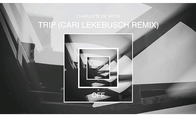 Charlotte de Witte - Trip (Cari Lekebusch Remix) [OFF Recordings]