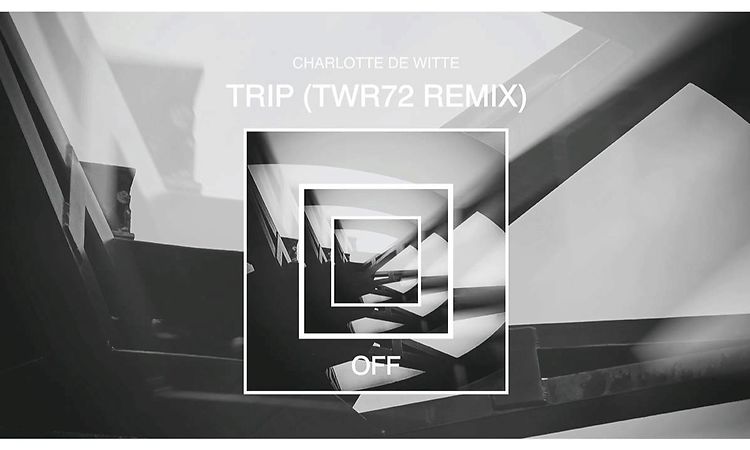 Charlotte de Witte - Trip (TWR72 Remix) [OFF Recordings]