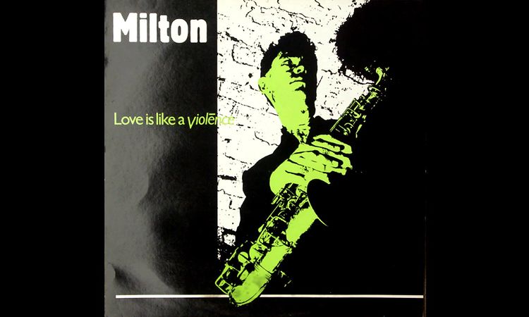 Ted Milton - Love Is Like A Violence