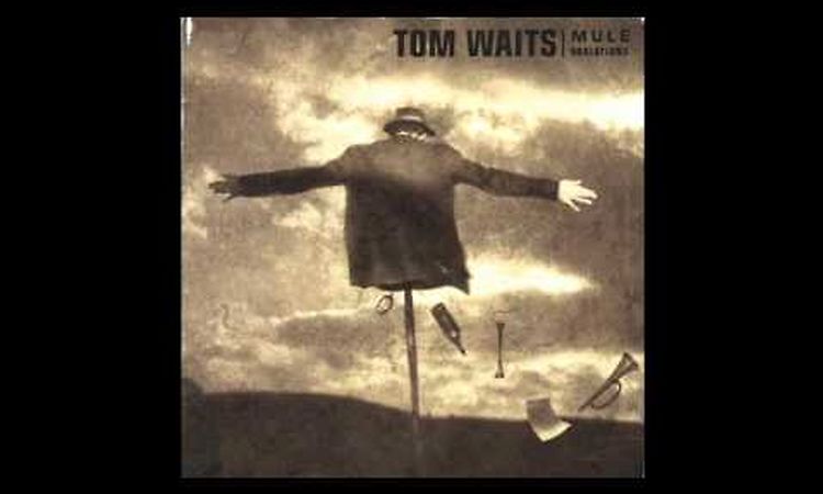 Tom Waits - Get Behind The Mule