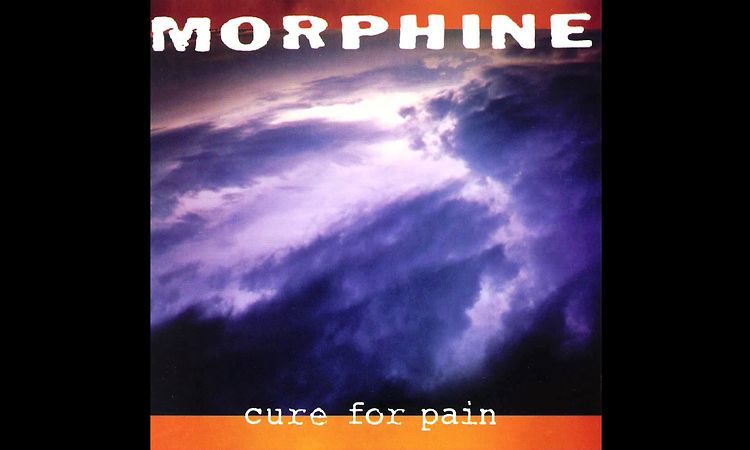 Morphine - Cure For Pain (Full Album)