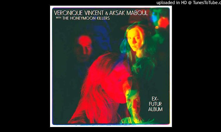 Véronique Vincent & Aksak Maboul (with The Honeymoon Killers) - Je pleure tout le temps