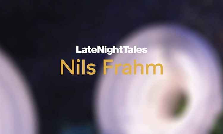 Nils Frahm - Them 'Solo Piano Edit' (Late Night Tales: Nils Frahm)