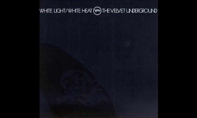 The Velvet Underground - White Light/White Heat (1968) [Full Album]