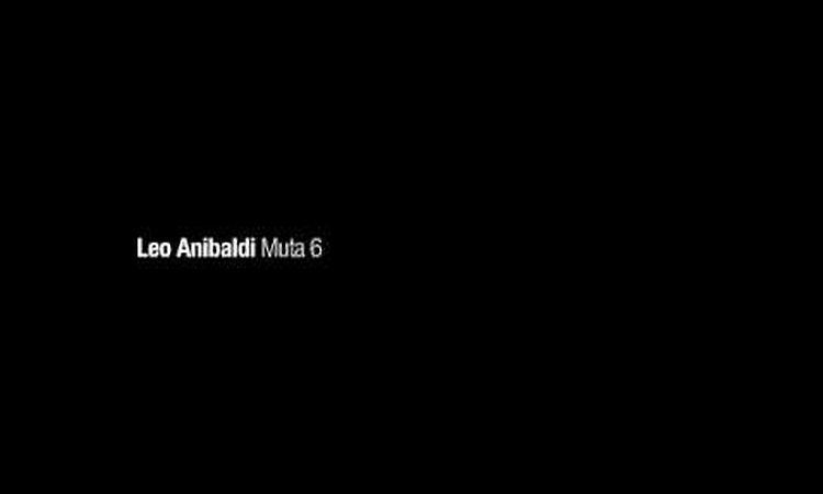 Leo Anibaldi - Muta 6