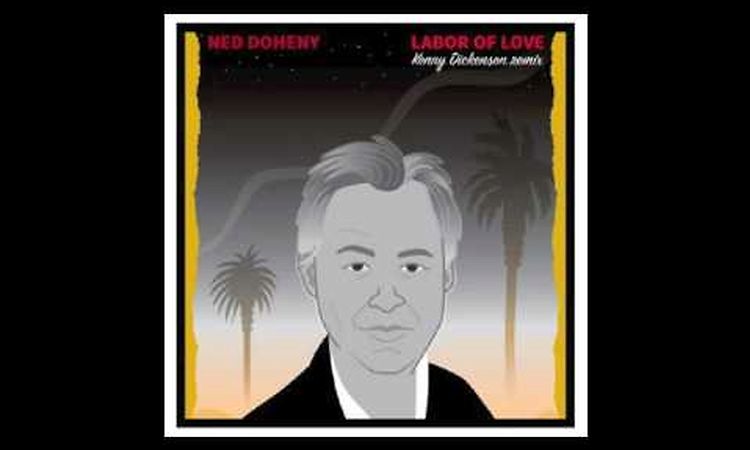 Ned Doheny - Labor Of Love (Kenny Dickenson remix)