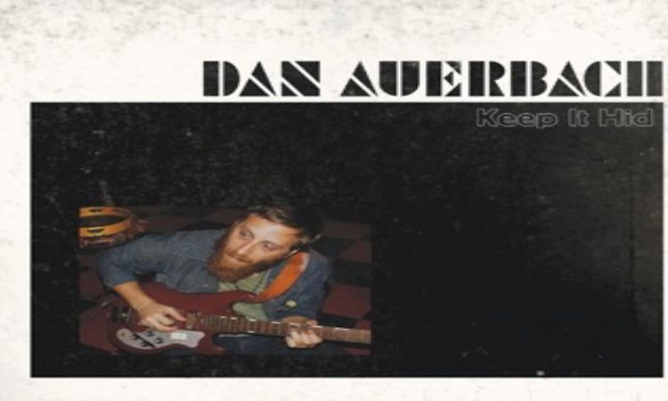 Dan Auerbach - Keep It Hid [Full album] [HD]