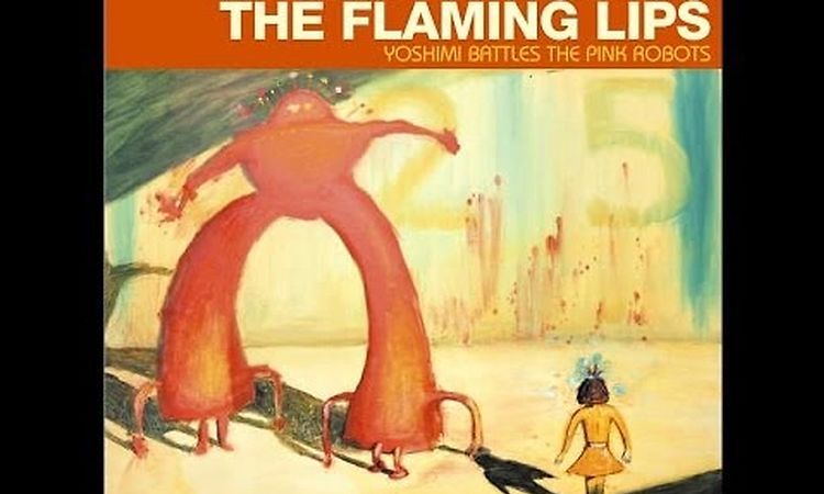 The Flaming Lips - Yoshimi Battles The Pink Robots (2002) (Full Album)