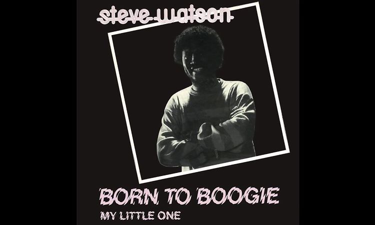 Steve Watson  - Born To Boogie