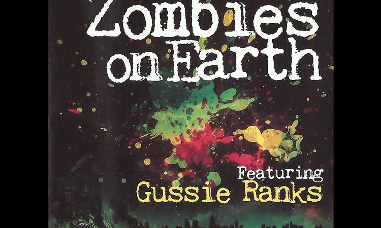 KING EARTHQUAKE FT.GUSSIE RANKS - ZOMBIES ON EARTH - NEW LP COMING SOON...