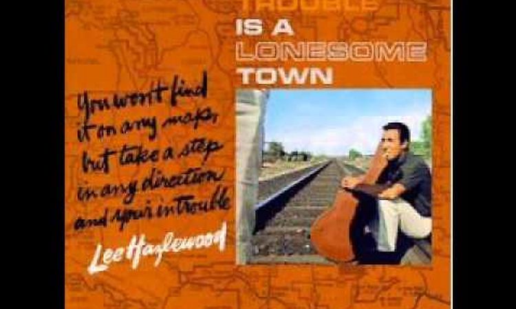 lee hazlewood trouble is a lonesome town