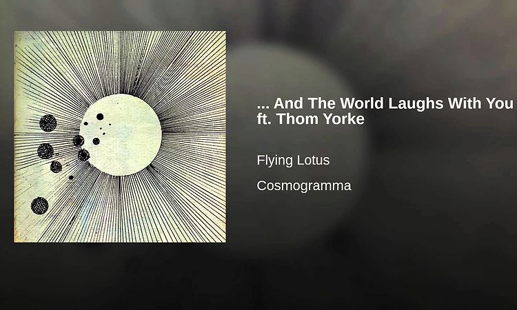 ... And The World Laughs With You ft. Thom Yorke