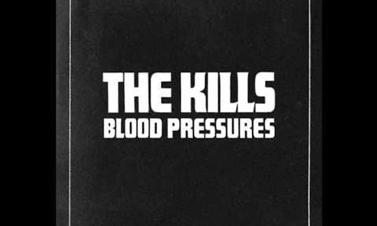 The Kills - Blood Pressures - DNA