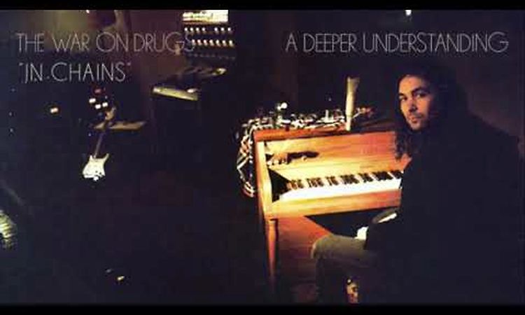 The War On Drugs -  A Deeper Understanding  - 08  - In Chains